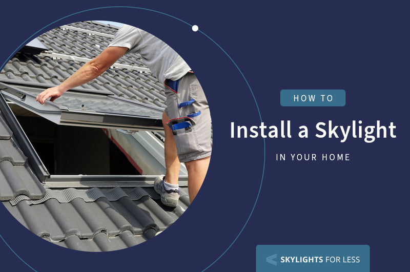 How to Install a Skylight in Your Home